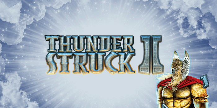 Mengenal Slot Thunderstruck II Tema, Fitur, dan Daya Tariknya
